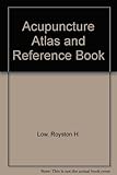 Acupuncture atlas and reference book