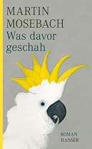 Was davor geschah: Roman