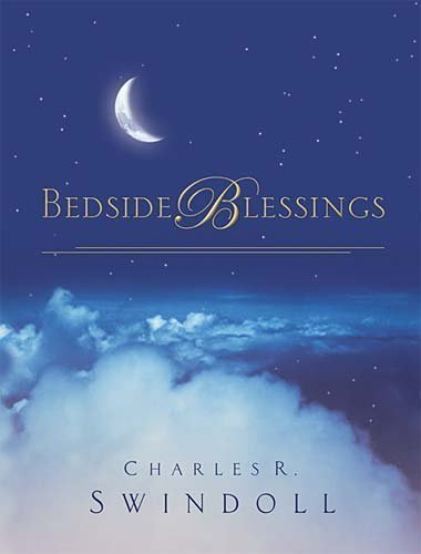 Bedside Blessings Bedside Blessings: 3 Edition by Swindoll, Charles R. published by Thomas Nelson (2001) Hardcover