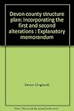 Devon county structure plan : incorporating the first and second alterations : Explanatory memorandum