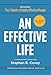 An Effective Life: Inspirational Philosophy from Dr. Covey’s Life