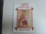 Luke's case for Christianity