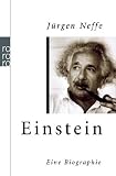 Einstein: Eine Biographie - J&uuml;rgen Neffe