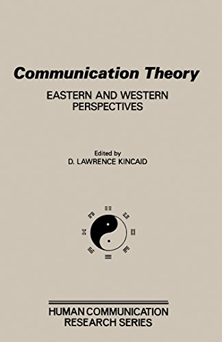 Communication Theory: Eastern and Western Perspectives (Human Communication Research Series)