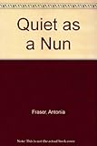 Quiet as a nun
