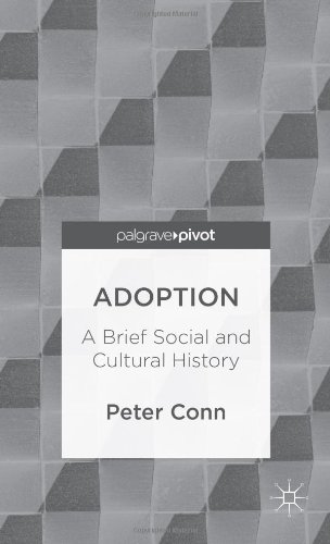 Adoption: A Brief Social and Cultural History (Palgrave Pivot)