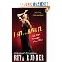 I Still Have It . . . I Just Can't Remember Where I Put It: Confessions of a Fiftysomething