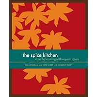 The Spice Kitchen: Everyday Cooking with Organic Spices
