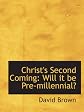 Christ's second coming: Will it be pre-millennial?