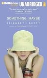 Something Maybe