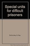 Special units for difficult prisoners
