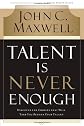 Talent Is Never Enough