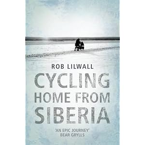 Cycling Home from Siberia by Rob Lilwall