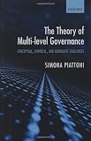 The Theory of Multi-level Governance: Conceptual, Empirical, and Normative Challenges