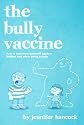 The Bully Vaccine