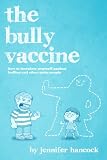 The Bully Vaccine