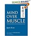 Mind Over Muscle: Writings from the Founder of Judo