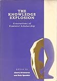 The Knowledge explosion : generations of feminist scholarship