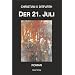 Der 21. Juli: Roman