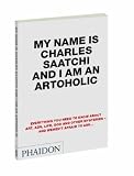 My Name is Charles Saatchi and I Am an Artoholic