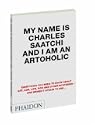 My Name is Charles Saatchi and I am an Artoholic