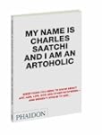 My Name Is Charles Saatchi and I Am a...
