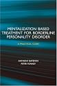 Mentalization-based Treatment for Borderline Personality Disorder: A Practical Guide