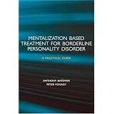Mentalization-based Treatment for Borderline Personality Disorder: A Practical Guide