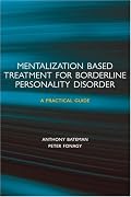 Mentalization-based Treatment for Borderline Personality Disorder: A Practical Guide
