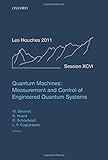 Quantum machines : measurement and control of engineered quantum systems