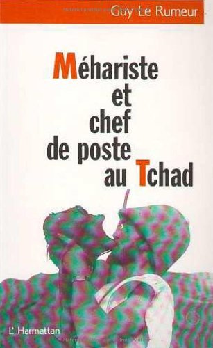 Méhariste et chef de poste au Tchad Méhariste et chef de poste au Tchad