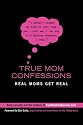 True Mom Confessions: Real Moms Get Real