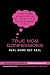 True Mom Confessions: Real Moms Get Real