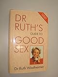 Doctor Ruth's guide to good sex