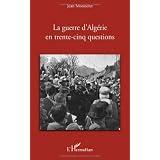 La guerre d'Alg�rie en trente-cinq questionspar Jean Monneret
