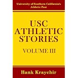 USC ATHLETIC STORIES: University of Southern California's Athletic Past, Volume III
