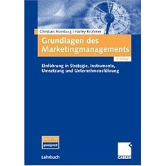 Grundlagen des Marketingmanagements: Einf�hrung in Strategie, Instrumente, Umsetzung und  Unternehmensf�hrung