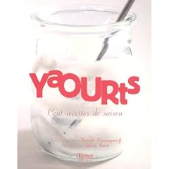 Yaourts : Cent recettes de saison