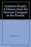 The common people : a history from the Norman Conquest to the present