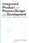 Integrated Product and Process Design and Development: The Product Realization Process (Environmental and Energy Engineering)