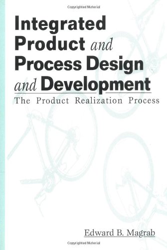 enlarge Integrated Product and Process Design and Development: The Product Realization Process (Environmental and Energy Engineering)