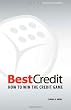 BestCredit: How to Win the Credit Game, 2nd Edition