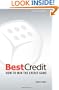 BestCredit: How to Win the Credit Game, 2nd Edition