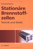 Produkt-Bild: Station&auml;re Brennstoffzellen: Technik und Markt