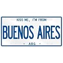 NEW " KISS ME , I AM FROM BUENOS AIRES " ARGENTINA LICENSE PLATE SIGN CITY
