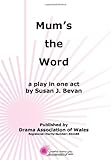 Mum's the word : a play in one act