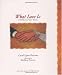 What Love Is - A Fable for Our Times
