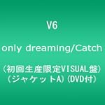 only dreaming/Catch(初回生産限定VISUAL盤)(ジャケットA)(DVD付)