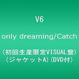 only dreaming/Catch(初回生産限定VISUAL盤)(ジャケットA)(DVD付)