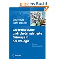 Laparoskopische und roboterassistierte Chirurgie in der Urologie: Atlas der Standardeingriffe